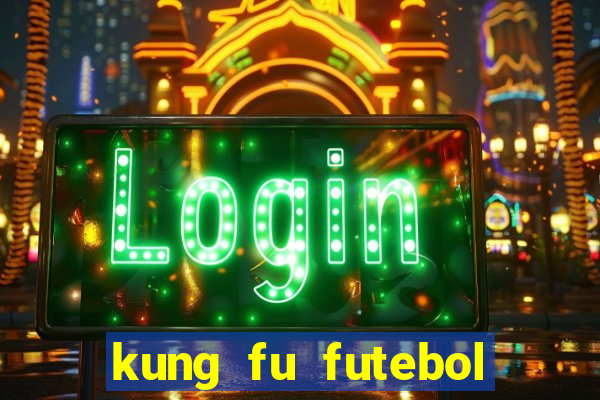 kung fu futebol clube dublado torrent